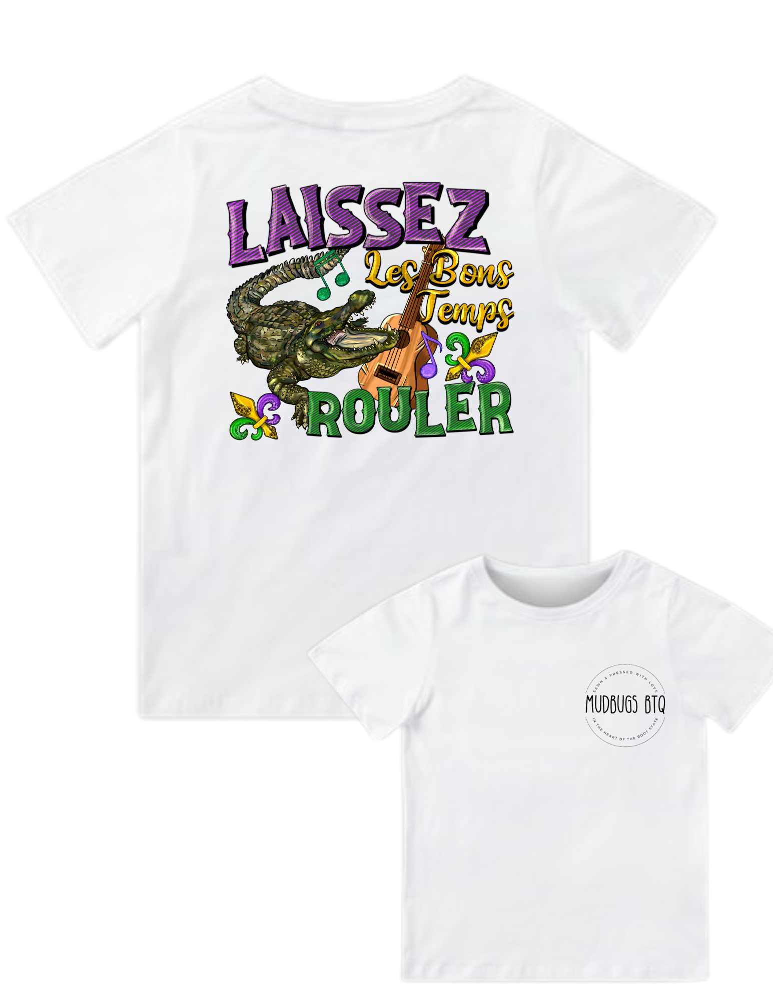 Laissez Les Bons Temps Shirt - MUDBUGSBTQ