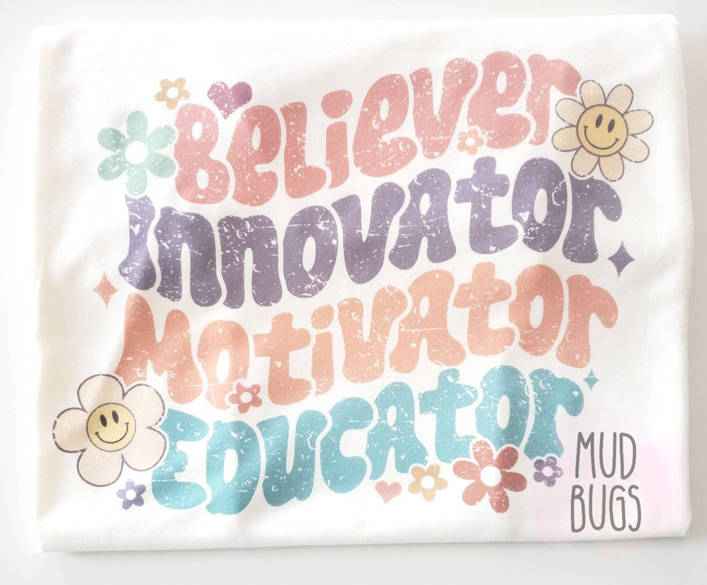 Believer Innovator Motivator Educator Shirt - MUDBUGSBTQ