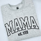 Mama Est. Sweatshirt - MUDBUGSBTQ