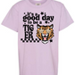 Good Day to be a Tiger Shirt - MUDBUGSBTQ