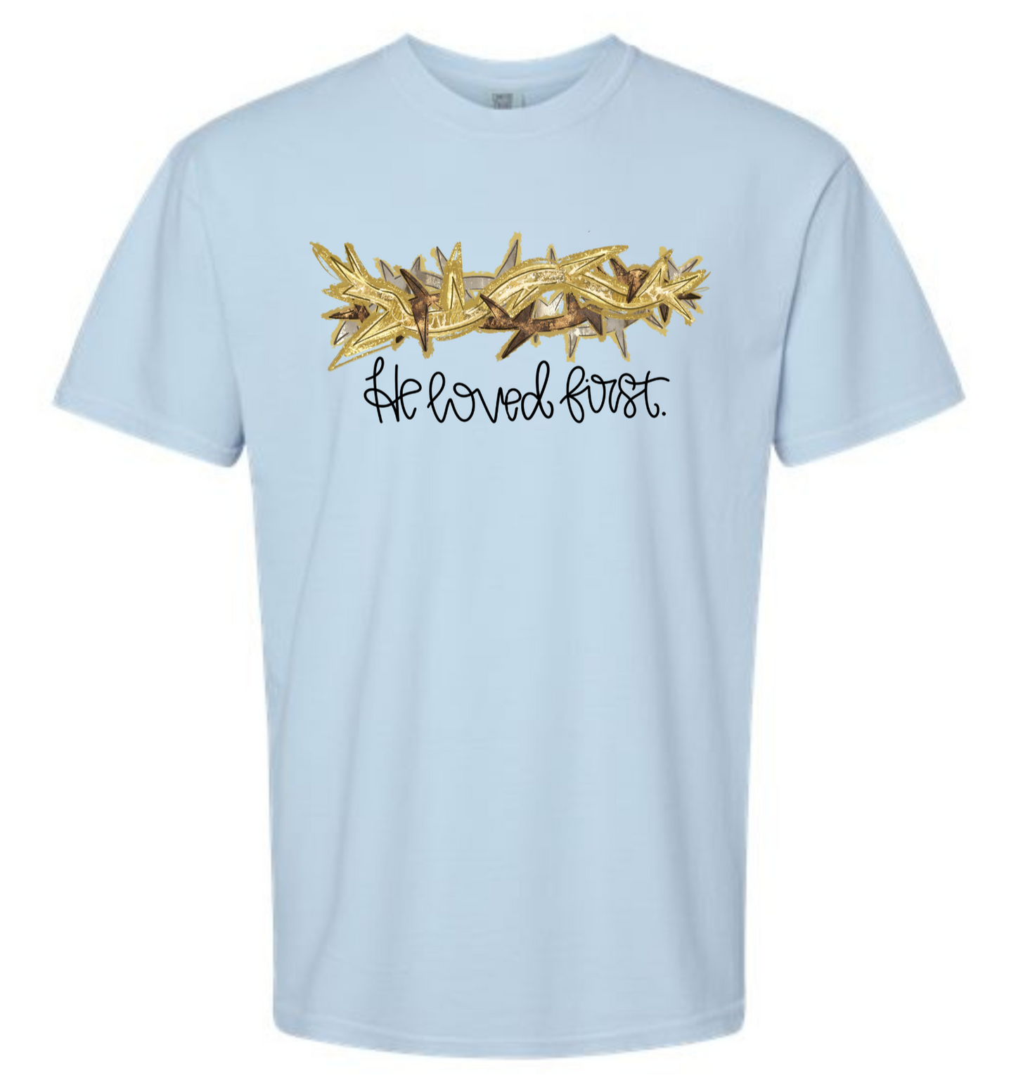 He Loved First Tee - MUDBUGSBTQ