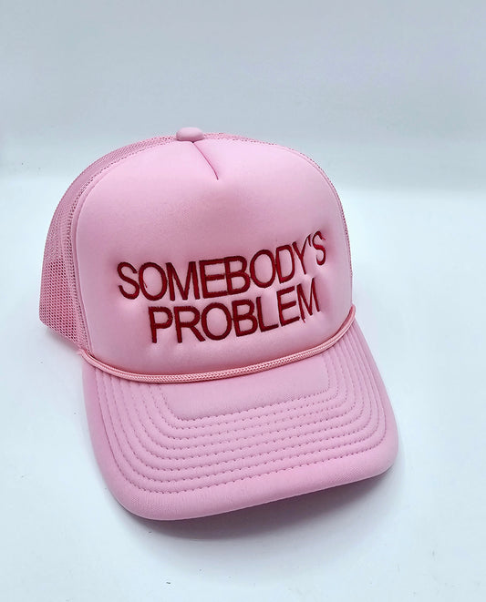 Sombodys Problem Trucker Hat - MUDBUGSBTQ