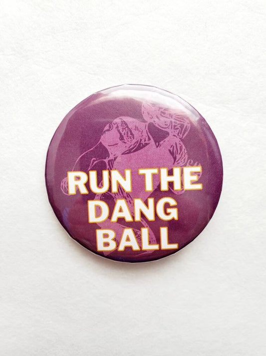 Run The Dang Ball Button - MUDBUGSBTQ