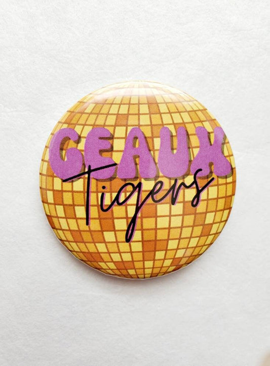 Geaux Tigers Button - MUDBUGSBTQ