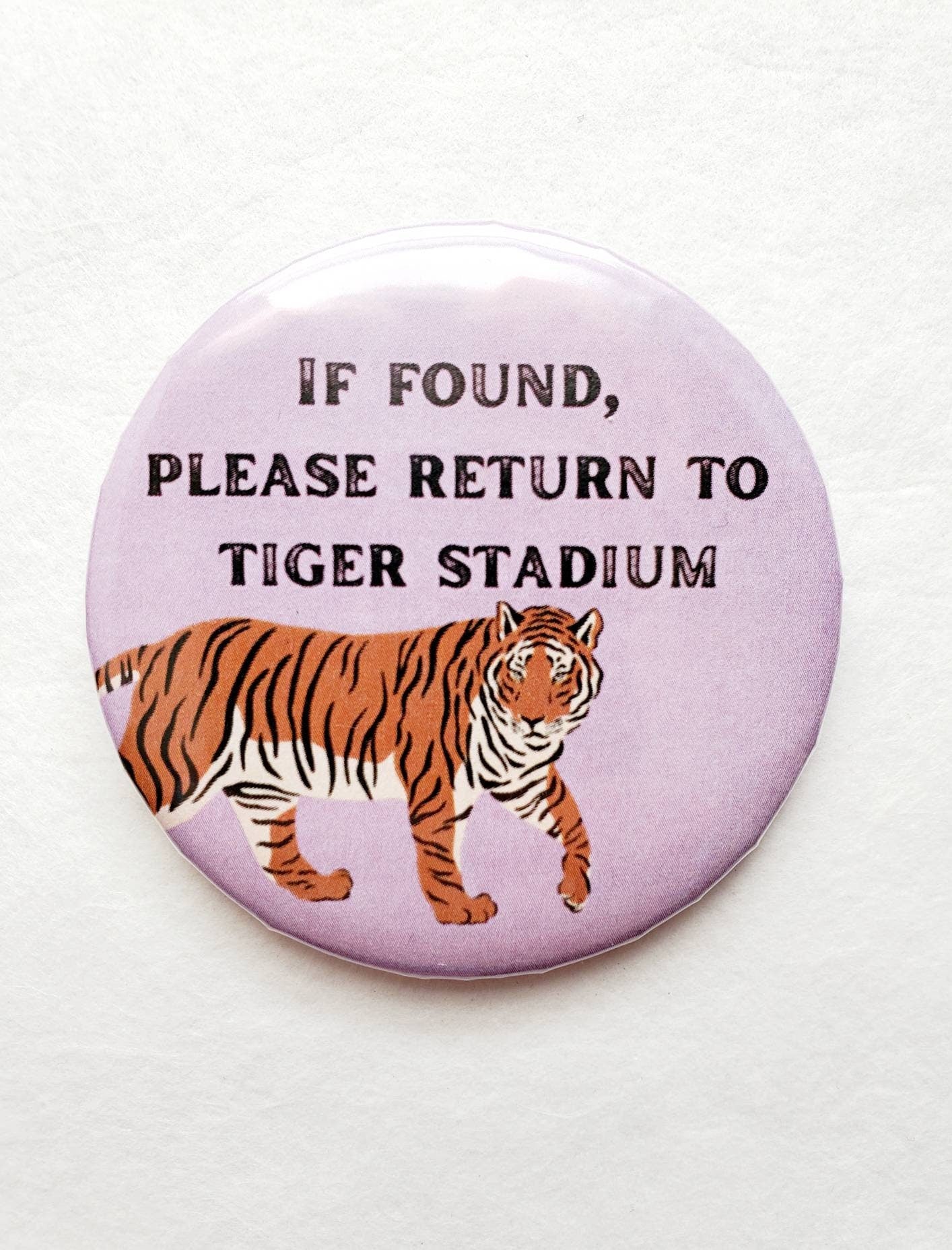 If found please return to tiger stadium Button - MUDBUGSBTQ