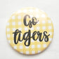 Go Tigers Button - MUDBUGSBTQ