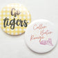 Go Tigers Button - MUDBUGSBTQ