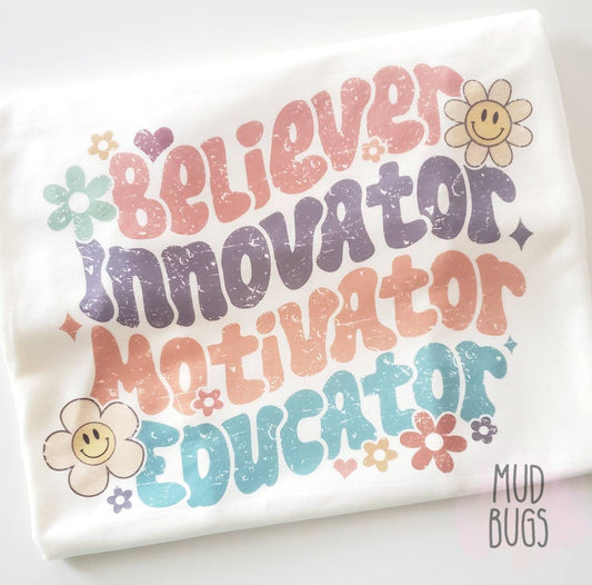 Believer Innovator Motivator Educator Shirt - MUDBUGSBTQ